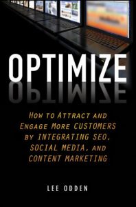 Optimize: 顧客を引き付け、SEO、ソーシャルメディア、コンテンツマーケティングを統合することでより多くの顧客と交流する方法